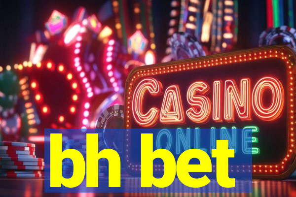 bh bet